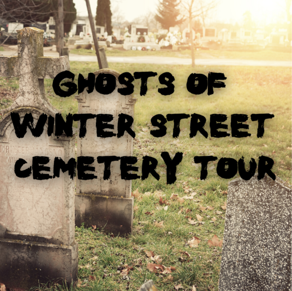 Faded image of a cemetery with large, old headstones. Text on image reads: Ghosts of Winter Street Cemetery Tour