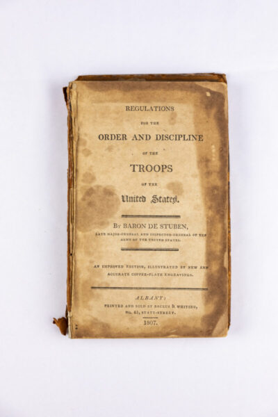 Baron Friedrich Wilhelm von Steuben’s book on Regulations for the Order and Discipline of Troops of the United States, adopted by Congress in 1779